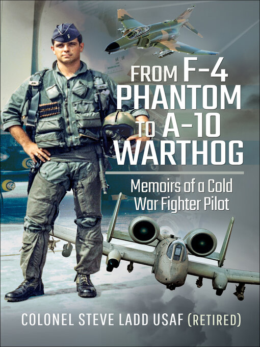 Title details for From F-4 Phantom to A-10 Warthog by Steve Ladd - Available